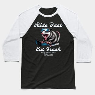 Ride Fast, Eat Trash Baseball T-Shirt